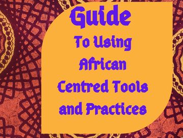Guide to using African centred tools and practices on a vibrant patterned background.