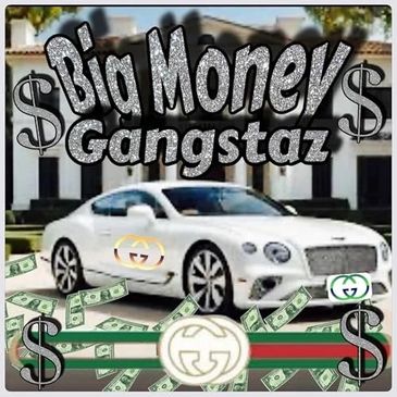 Luxury car with dollar signs and text "Big Money Gangstaz".