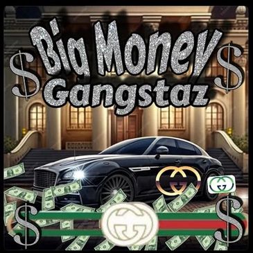 Luxury car with dollar signs and 'Big Money Gangstaz' text.