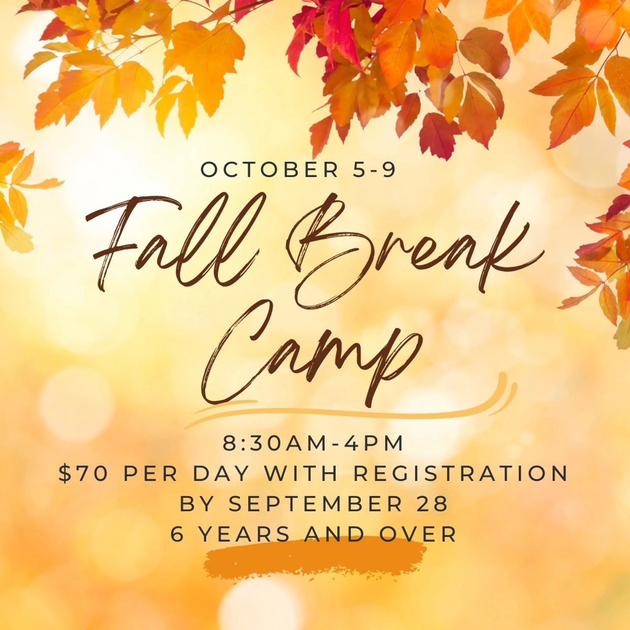Fall Break Camp from October 5-9, 8:30AM-4PM, $70/day, register by September 28.