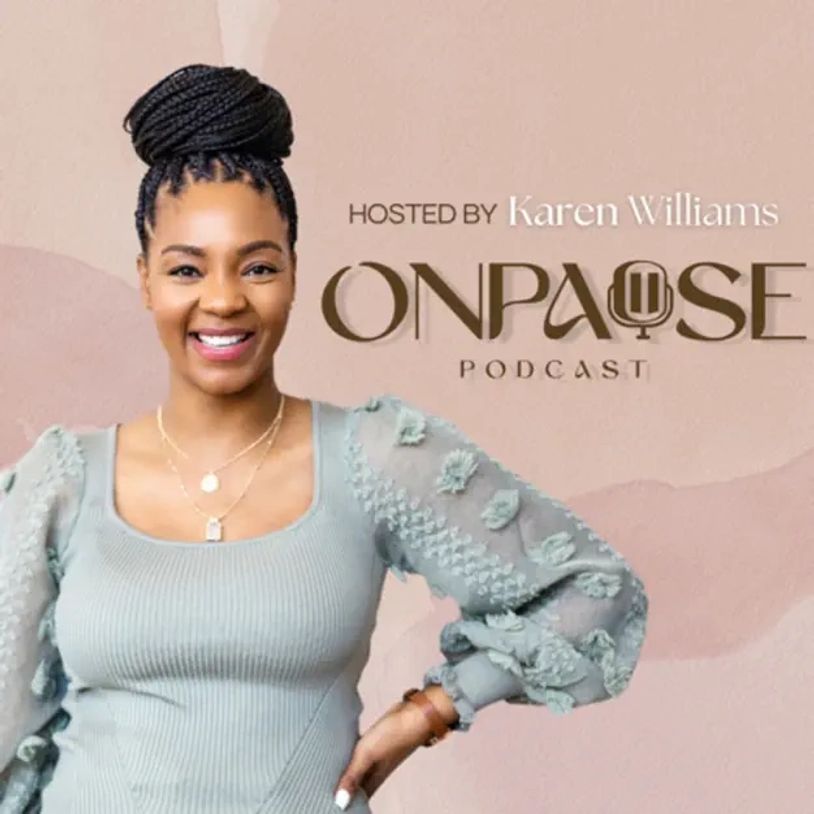Karen Williams ONPAUSE Podcast, Ashlee Brooks,