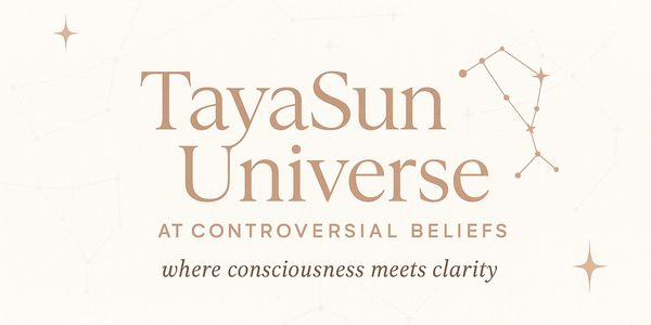 TayaSun Universe saying that provides what this site offers “where Conscious meets Clarity”