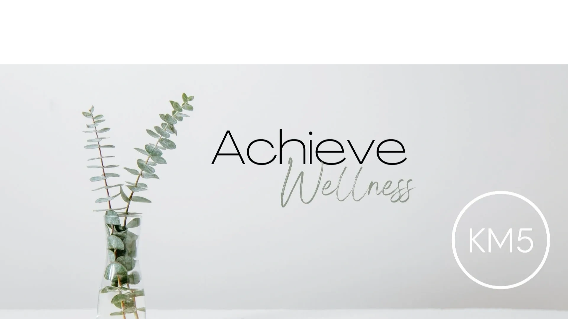 Achieve Wellness KM5