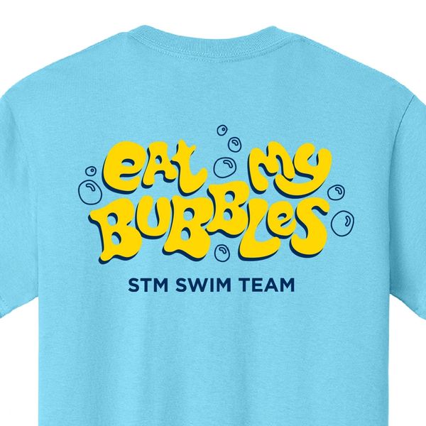Light blue T-shirt with yellow bubble text saying "Eat My Bubbles" and STM Swim Team below.