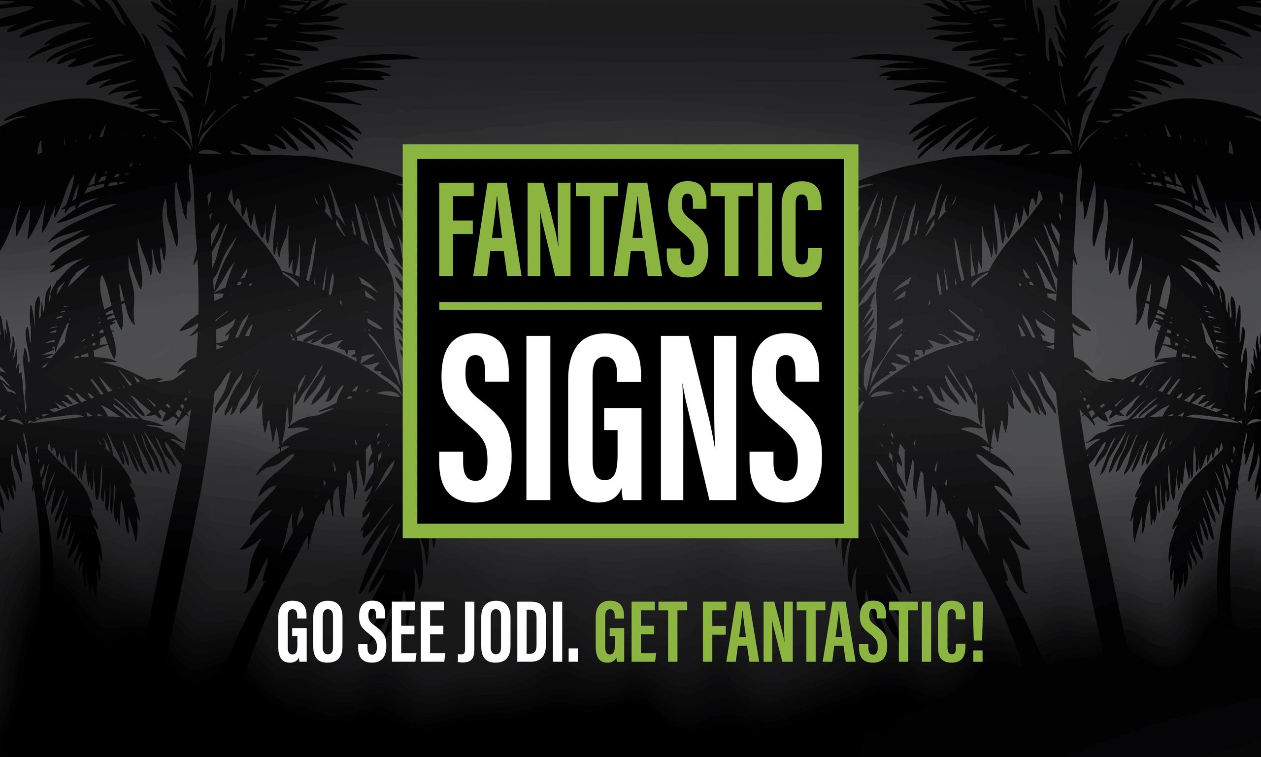 A promotional sign for Fantastic Signs with a tropical palm tree background.