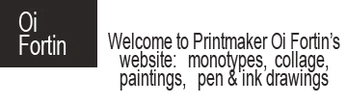                                    Oi Fortin  Artist Printmaker