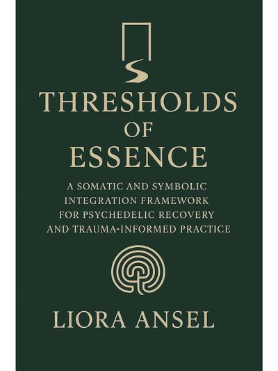 Book cover titled Thresholds of Essence by Liora Ansel on psychedelic recovery.