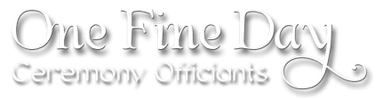 One Fine Day Ceremony Officiants