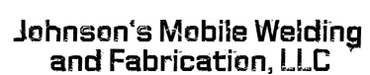 Johnson's Mobile Welding and Fabrication, LLC