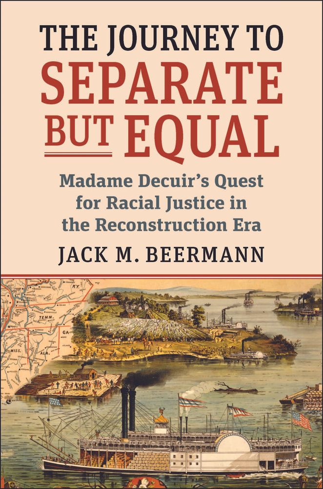 Book Cover; The Journey to Separate but Equal: Madame Decuir's Quest for Racial Justice in the Recon
