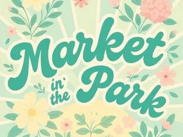 Colorful floral design with 'Market in the Park' text.
