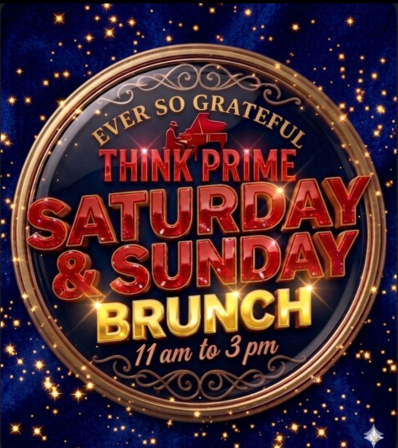 Think Prime Saturday & Sunday Brunch from 11 am to 3 pm.