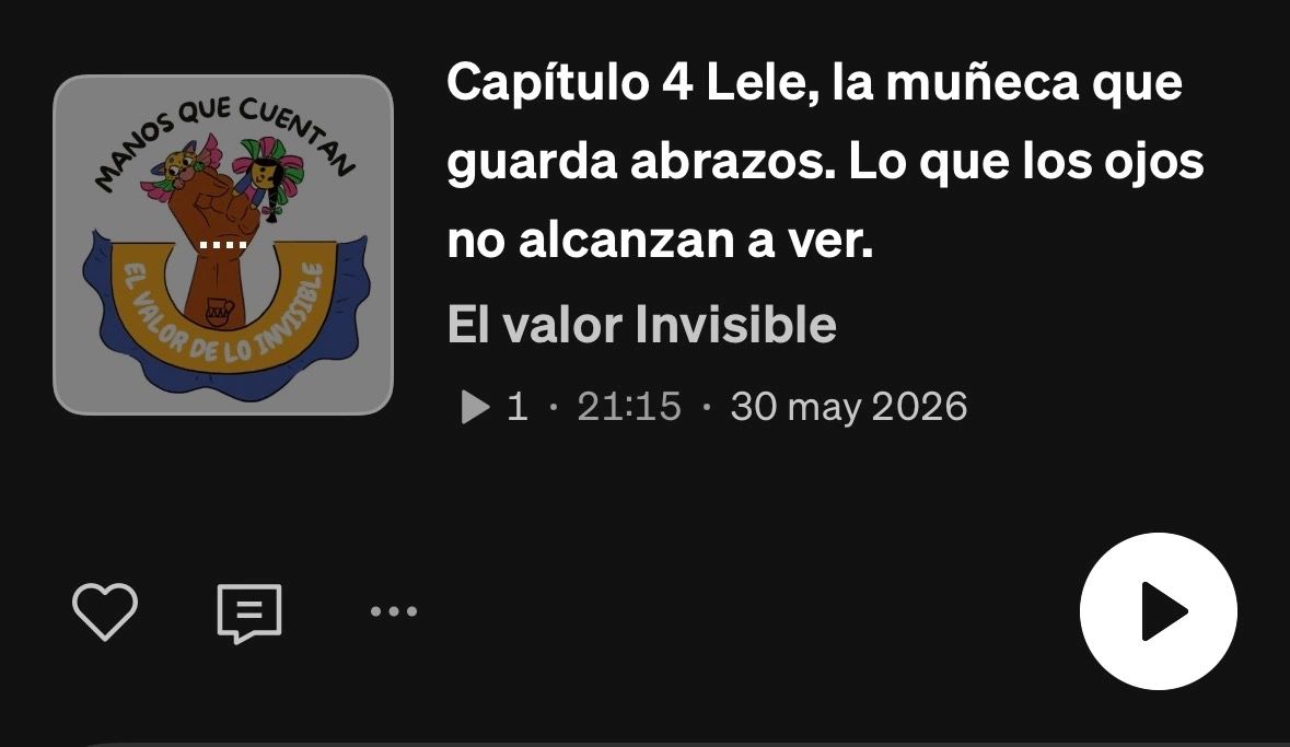 Podcast episode titled 'Lele, la muñeca que guarda abrazos' from El valor Invisible series.