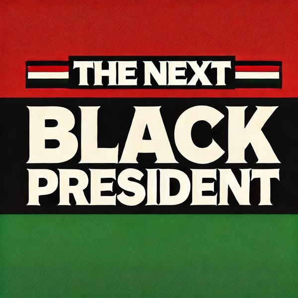 Bold graphic design with "The Next Black President" text on a red, black, and green background.