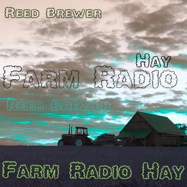 Farm Radio Hay
Recorded 2022 Released 12/21/25
There’s more to farm work than chucking hay!