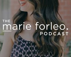 MARIE FORLEO PODCAST REVERSE ANY NEGATIVE THOUGHT
