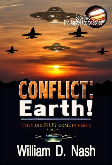Book 2 of The Jupiter Factor Trilogy
Conflict: Earth!