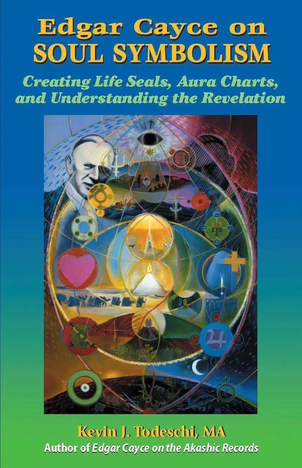 Edgar Cayce on Soul Symbolism. The Book of Revelation. Aura Charts and Life Seals. 