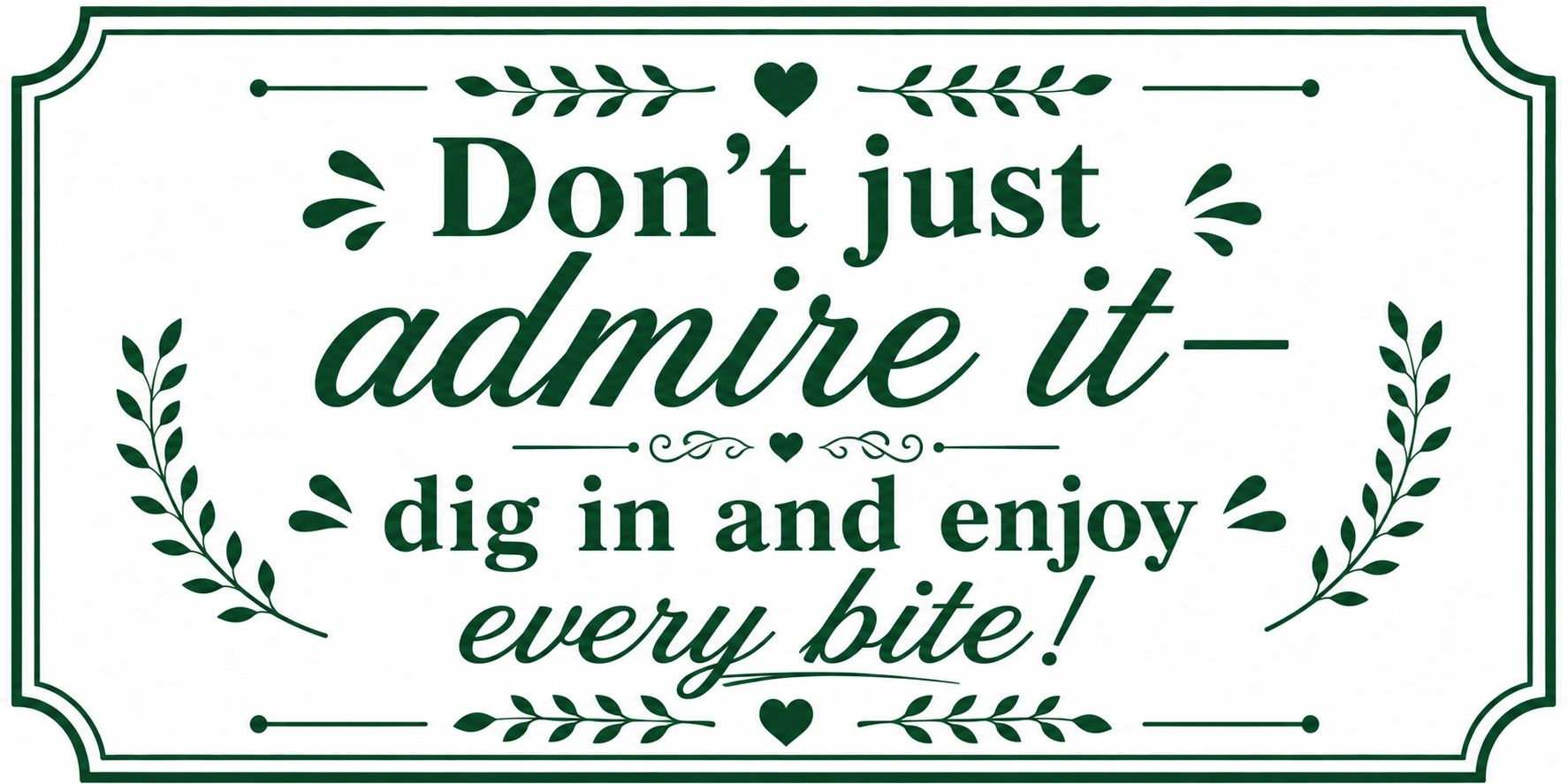 Motivational food quote with decorative leaves and hearts.