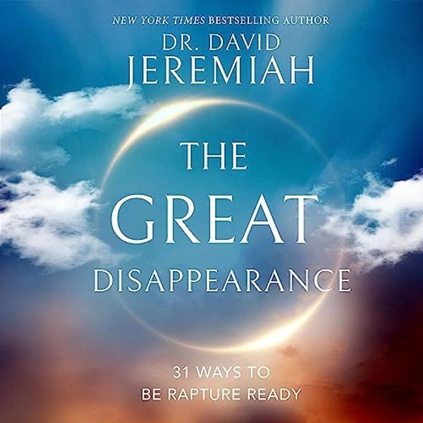 The Great Disapperance by Dr David Jeremiah