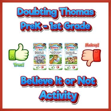 Doubting Thomas activity for PreK-1st grade based on Believe It or Not facts true or made up.