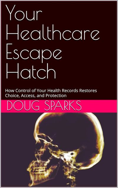 Book cover titled 'Your Healthcare Escape Hatch' by Doug Sparks with an X-ray skull image.