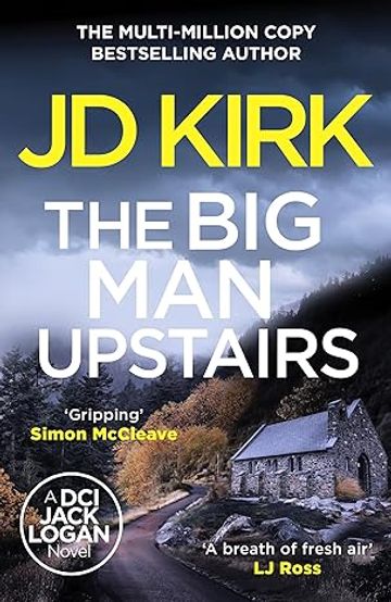 The Big Man Upstairs by J. D. Kirk