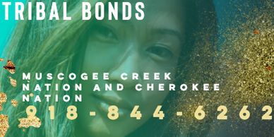 Muscogee Creek Nation, Cherokee Nation, Choctaw Nation, all Oklahoma Tribes.