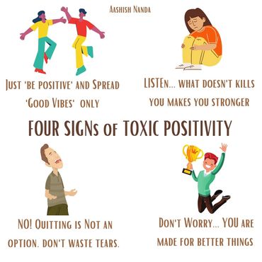 Toxic positivity is when you avoid negative thoughts at all costs. This pseudo positivity is a fake 