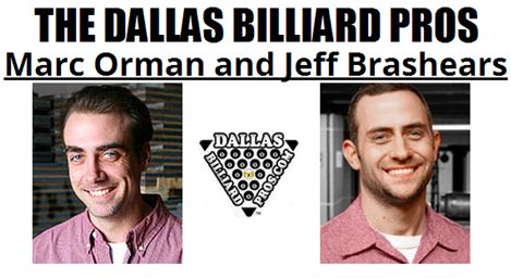 Dallas Billiard Pros 
Marc Orman & Jeff Brashears 