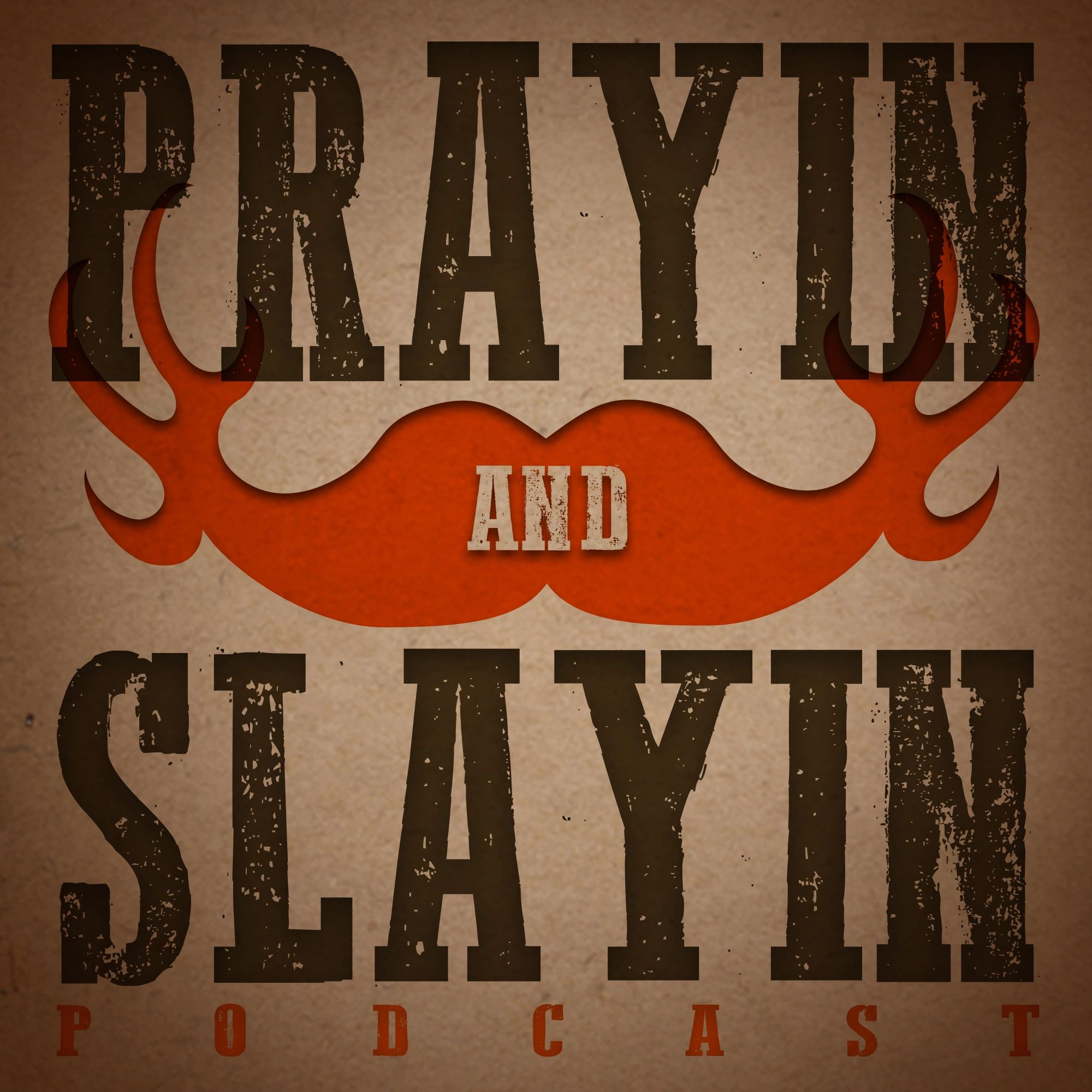 Prayin and Slayin Podcast