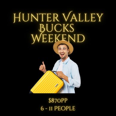 Bucks Hunter Valley Weekend Away, Hunter Valley bucks accommodation, bucks Party Hunter valley