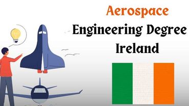 Overview of Aerospace Engineering Degree in Ireland