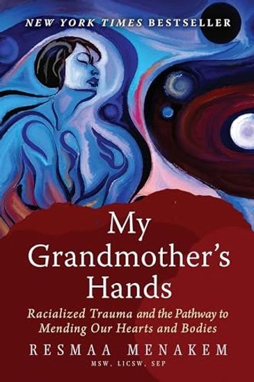 Book cover of My Grandmother's Hands by Resmaa Menakem.