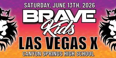 Event poster for Brave Kids Las Vegas X on June 13, 2026 at Canyon Springs High School.