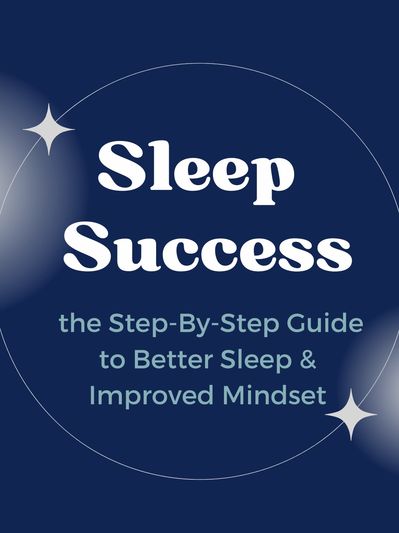 sleep success step by step guide to better sleep & improved mindset