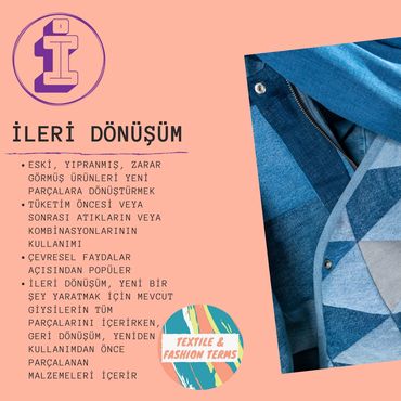 ileri dönüşüm upcycle sürdürülebilir moda sürdürülebilirlik moda tekstil terimleri sözlük sözlüğü 