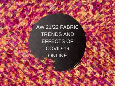 aw 21/22 fw autumn fall winter fabric trends effect of covid19 fashion textile biletix online course
