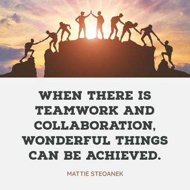 When there is teamwork and collaboration, wonderful things can be achieved. Quote by Mattie Steoanek