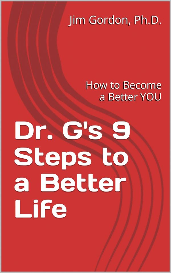 Book cover titled 'Dr. G's 9 Steps to a Better Life' by Jim Gordon, Ph.D.