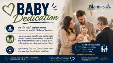 Baby dedication announcement from NorthPointe Church of God.