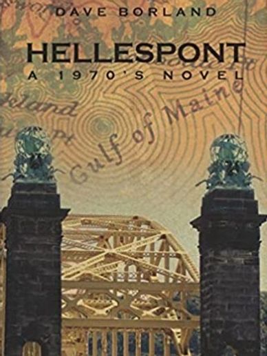 Book cover of 'Hellespont: A 1970's Novel' by Dave Borland.