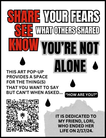 Flyer with words, "Share Your Fears. See What Others Shared. Know You're Not Alone... How Are You?"