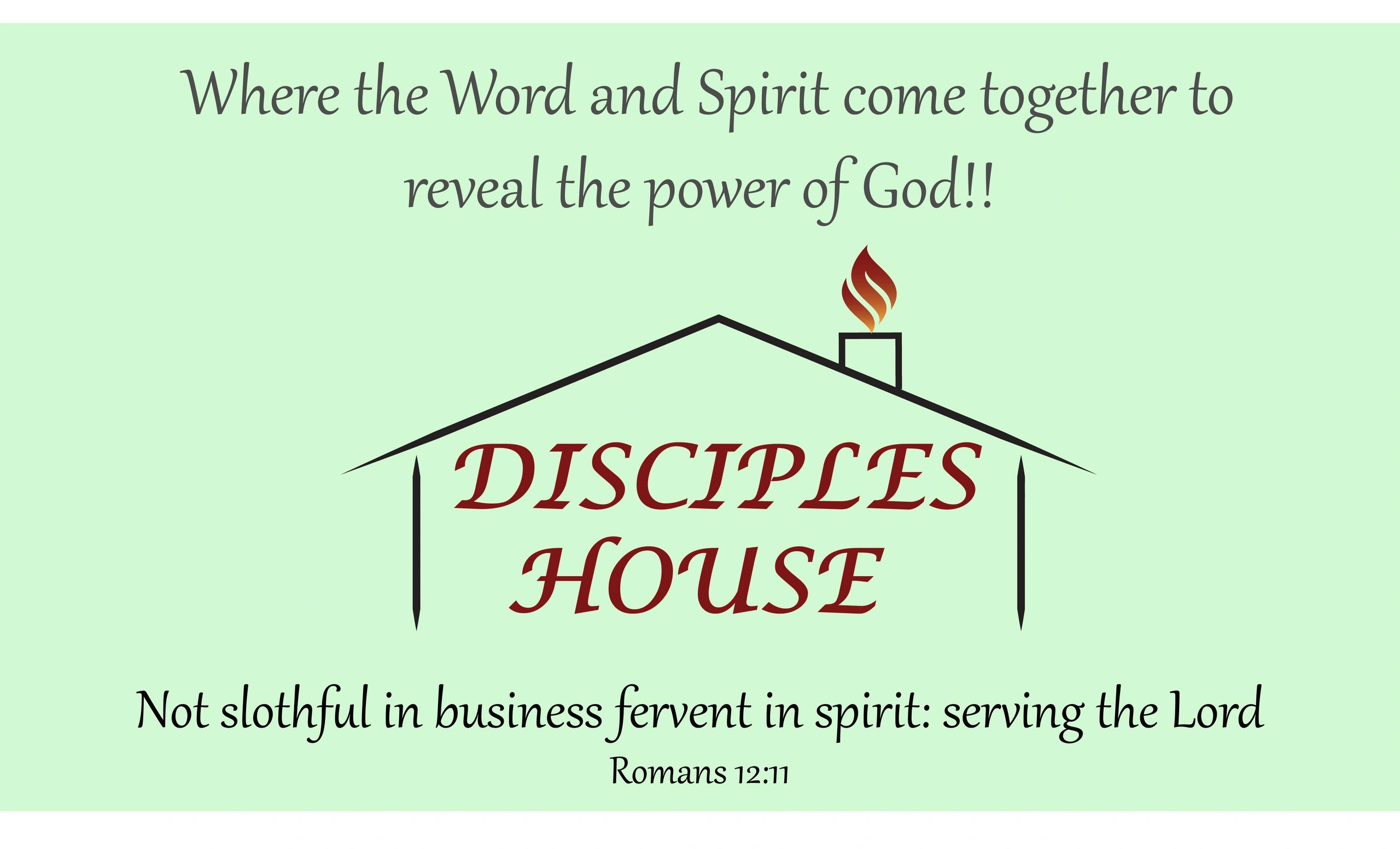 Disciples House, a Church where the Word and Spirit come together to reveal the power God.