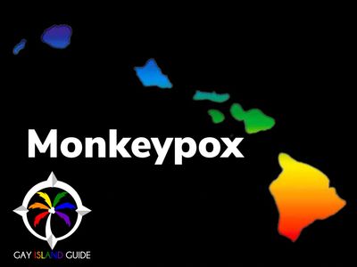 Monkeypox, Hawaii, Gay Hawaii, LGBTQ Hawaii, LGBT, Department of Health, Monkeypox Vaccination