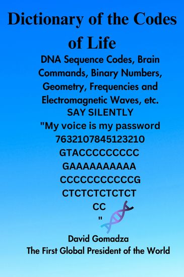 Dictionary of the Codes of Life.: DNA Sequence Codes, Brain Commands, Binary numbers, geometry, 