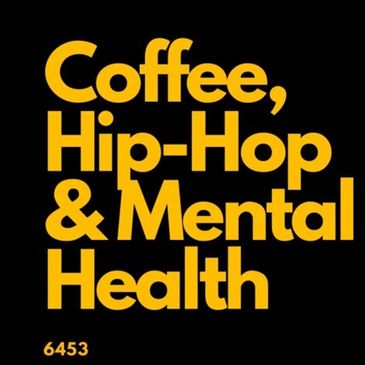 Coffee, Hip-Hop & Mental Health is a team of community organizers reaching out to spread the good ne