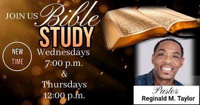 Invitation to Bible Study with Pastor Reginald M. Taylor on Wednesdays and Thursdays.