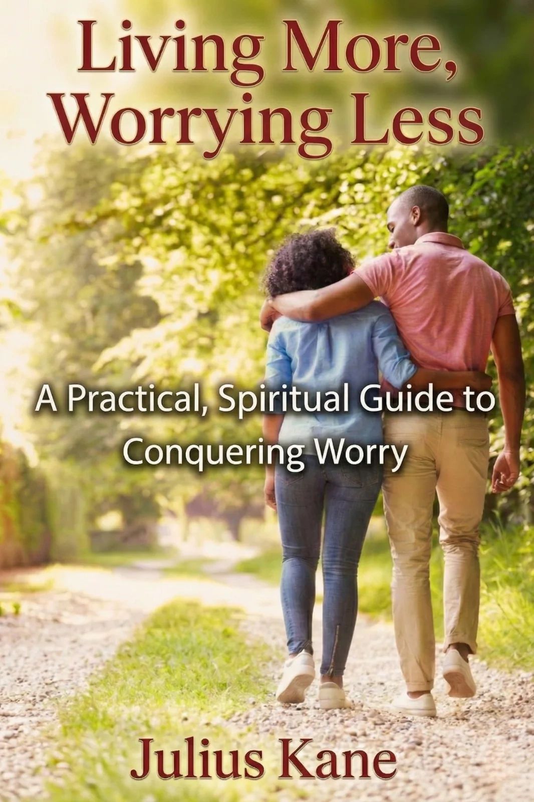 Julius Kane's Self Help books delve into the spiritual importance of conquering worry. ... Effective