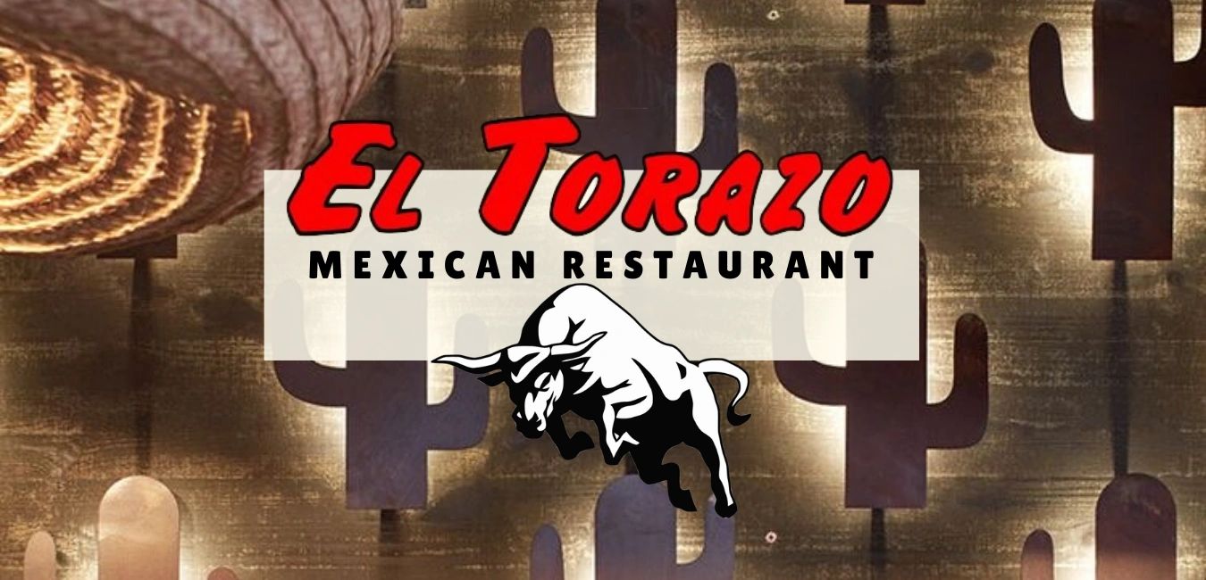 EL TORAZO MEXICAN RESTAURANT - Restaurant, Mexican